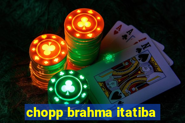 chopp brahma itatiba